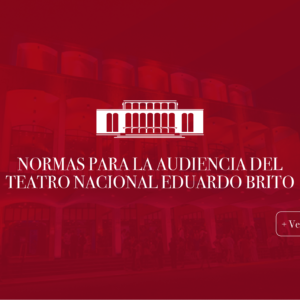 Normas generales del Teatro Nacional Eduardo Brito.