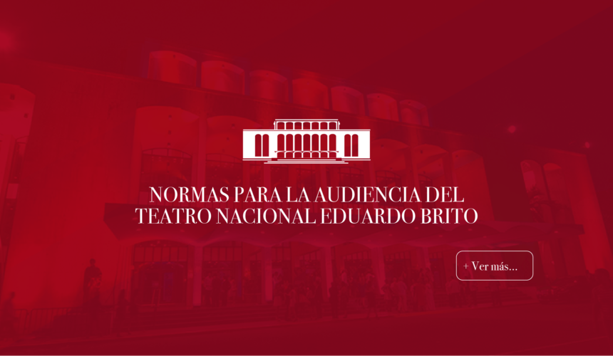 Normas generales del Teatro Nacional Eduardo Brito.